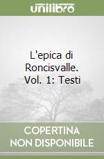 L'epica di Roncisvalle. Vol. 1: Testi libro