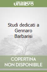 Studi dedicati a Gennaro Barbarisi libro