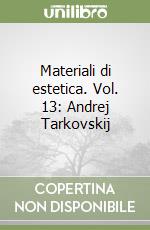 Materiali di estetica. Vol. 13: Andrej Tarkovskij libro