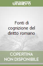 Fonti di cognizione del diritto romano libro