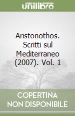 Aristonothos. Scritti sul Mediterraneo (2007). Vol. 1 libro