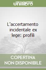 L'accertamento incidentale ex lege: profili libro