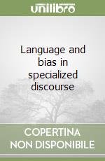 Language and bias in specialized discourse libro