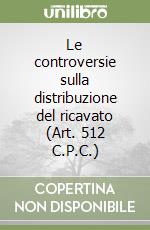 Le controversie sulla distribuzione del ricavato (Art. 512 C.P.C.)