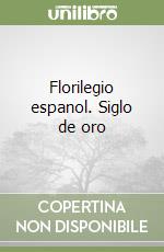 Florilegio espanol. Siglo de oro