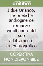 I due Orlando. Le poetiche androgine del romanzo woolfiano e del suo adattamento cinematografico libro