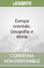 Europa orientale. Geografia e storia libro