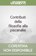 Contributi della filosofia alla piscanalisi libro