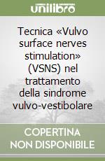 Tecnica «Vulvo surface nerves stimulation» (VSNS) nel trattamento della sindrome vulvo-vestibolare libro