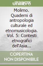 Molimo. Quaderni di antropologia culturale ed etnomusicologia. Vol. 5: Contesti etnografici dell'Asia meridionale libro