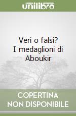 Veri o falsi? I medaglioni di Aboukir libro