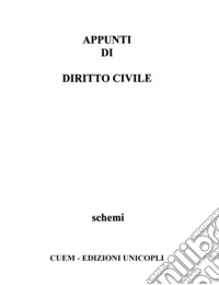 Appunti di diritto civile. Schemi