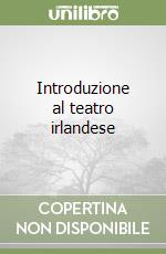 Introduzione al teatro irlandese libro