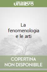 La fenomenologia e le arti