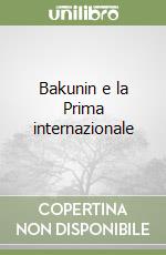 Bakunin e la Prima internazionale libro