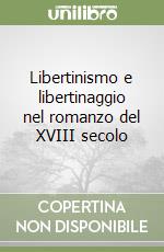 Libertinismo e libertinaggio nel romanzo del XVIII secolo libro