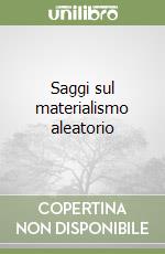 Saggi sul materialismo aleatorio