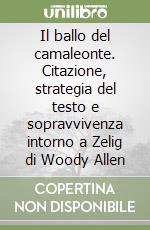 Il ballo del camaleonte. Citazione, strategia del testo e sopravvivenza intorno a Zelig di Woody Allen