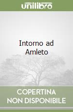 Intorno ad Amleto libro