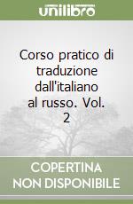 Corso pratico di traduzione dall'italiano al russo. Vol. 2 libro