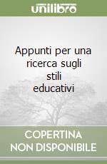 Appunti per una ricerca sugli stili educativi libro