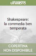 Shakespeare: la commedia ben temperata