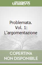 Problemata. Vol. 1: L'argomentazione