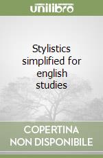 Stylistics simplified for english studies