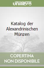 Katalog der Alexandrinischen Münzen libro