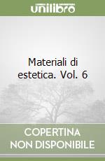 Materiali di estetica. Vol. 6