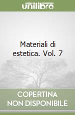 Materiali di estetica. Vol. 7