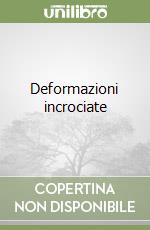 Deformazioni incrociate libro