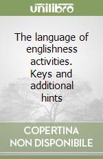 The language of englishness activities. Keys and additional hints libro