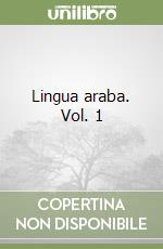 Lingua araba. Vol. 1 libro