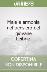 Male e armonia nel pensiero del giovane Leibniz libro