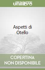 Aspetti di Otello libro