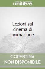 Lezioni sul cinema di animazione libro