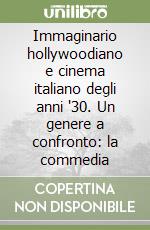 Immaginario hollywoodiano e cinema italiano degli anni '30. Un genere a confronto: la commedia libro