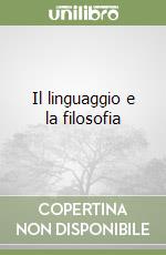 Il linguaggio e la filosofia libro