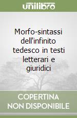 Morfo-sintassi dell'infinito tedesco in testi letterari e giuridici