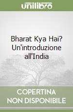 Bharat Kya Hai? Un'introduzione all'India