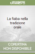 La fiaba nella tradizione orale libro