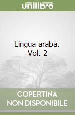 Lingua araba. Vol. 2 libro