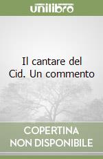 Il cantare del Cid. Un commento libro