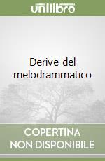 Derive del melodrammatico libro