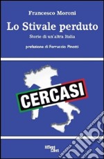 Lo stivale perduto. Storie di un'altra Italia libro