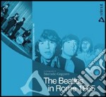 The Beatles in Rome 1965. Ediz. illustrata libro