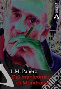 Dal manicomio di Mondragón. Testo spagnolo a fronte libro