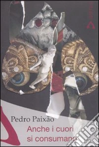 Anche i cuori si consumano libro