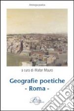 Geografie poetiche. Roma libro